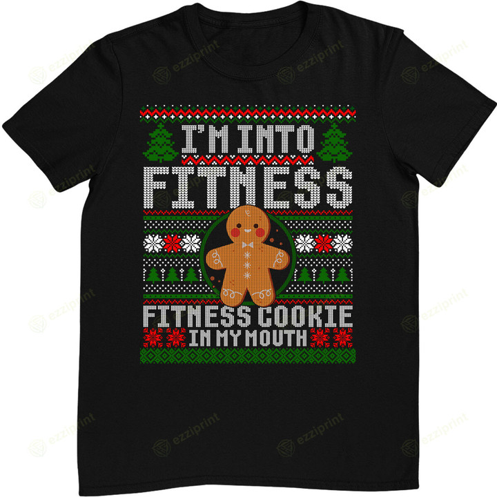 I'm Into Fitness Cookie Gingerbread Ugly Christmas T-Shirt