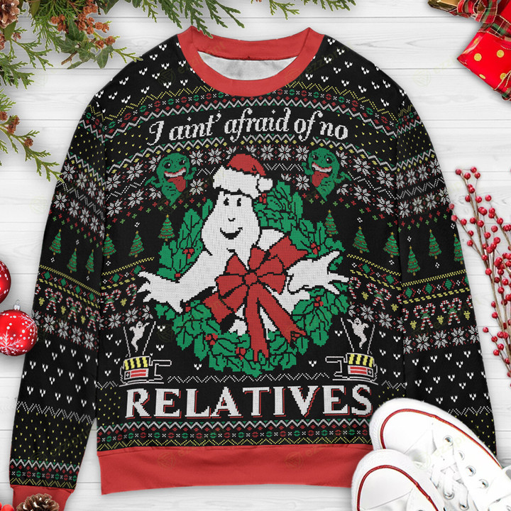 I Ain't Afraid of No Relatives Ghostbusters Sweater