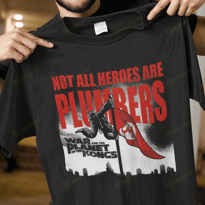 Not All Heroes Are Plumbers Super Mario T-Shirt