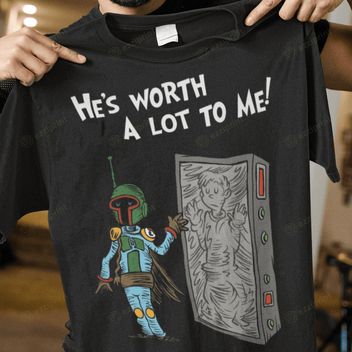 He's Worth A Lot To Me Star Wars T-Shirt