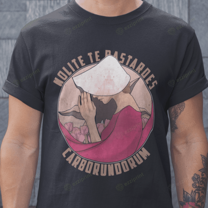 Nolite te Bastardes Carborundorum The Handmaid’s Tale T-Shirt