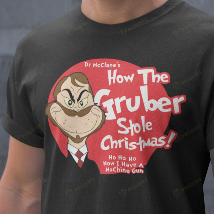 How The Gruber Stole Christmas Die Hard T-Shirt