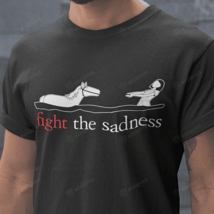 Fight the Sadness The Neverending Story T-Shirt