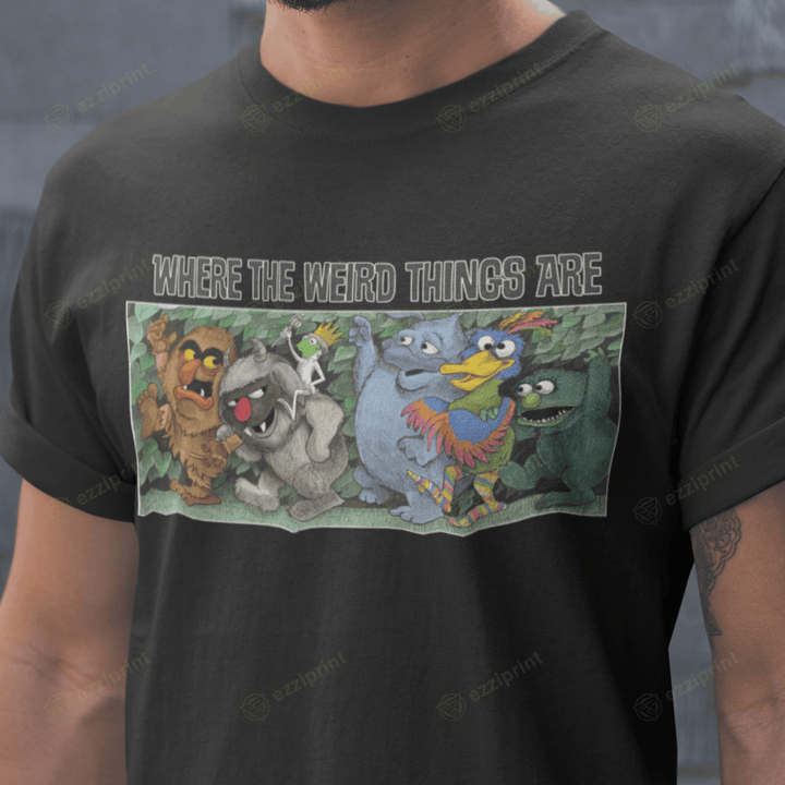 Where the Weird Things Are The Muppets T-Shirt