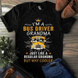 Bus driver i'm a bus driver grandma just like a regular grandma but way cooler T Shirt Hoodie Sweater  size S-5XL