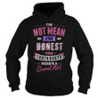 I’m not mean I’m honest the truth hurts T Shirt Hoodie Sweater  size S-5XL
