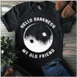 Hello Darkness My Old Friend T Shirt Hoodie Sweater  size S-5XL