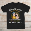 Crazy Grandma She’s Beautiful She’s Grace If You Mess Wioth Her She’ll Punch You In The Face T Shirt Hoodie Sweater  size S-5XL