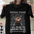 Pitbull personal stalker i will follow you wherever you go bathroom included  T shirt hoodie sweater  size S-5XL