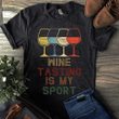 Wine tasting is my sport T Shirt Hoodie Sweater  size S-5XL