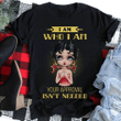 Betty Boop I am who I am your approval isn't needed for men for women T shirt hoodie sweater  size S-5XL