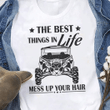 Side by Side car the best things in life mess up your hair T shirt hoodie sweater  size S-5XL