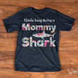 For animal lovers kinda busy being a mommy shark for men for women T shirt hoodie sweater  size S-5XL
