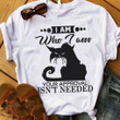 Angry Black Cat I Am Who I Am Your Approval Isn’t Needed T shirt hoodie sweater  size S-5XL
