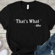 That's what she  T shirt hoodie sweater  size S-5XL