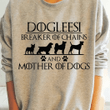 Dog lovers dog leesi breaker of chains and mother of dogs T shirt hoodie sweater  size S-5XL