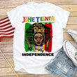 Black Woman Juneteenth Is My Independence Day T shirt hoodie sweater  size S-5XL