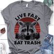 Raccoon animals live fast eat trash T shirt hoodie sweater  size S-5XL