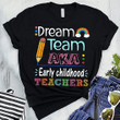 Pencil rainbow dream team aka early chilhood teachers T shirt hoodie sweater  size S-5XL