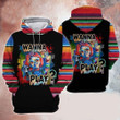 Chucky Fan Gift, Wanna Play With Chucky All Over Print Hoodie