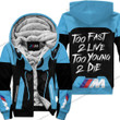 Too Fast To Live Too Young To Die Fleece Hoodie Bmw Sky Blue