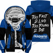 Too Fast To Live Too Young To Die Fleece Hoodie Husqvarna Blue