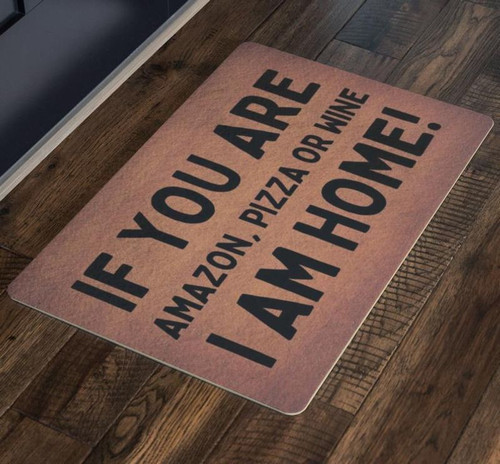 If you are amazon pizza or wine i am home easy clean welcome doormat full size