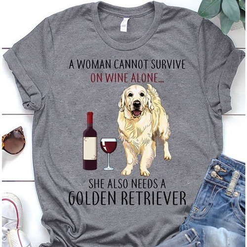 Golden Retriever dog and wine a woman cannot survive on alone she also needs a unisex classic t shirt sport grey size XS-6XL high quality