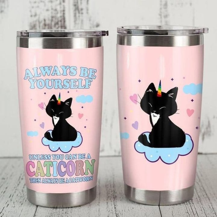 Always be yourself unless you can be a caticorn then always be acaticorn unicorn cat tumbler all over print size 20oz-30oz
