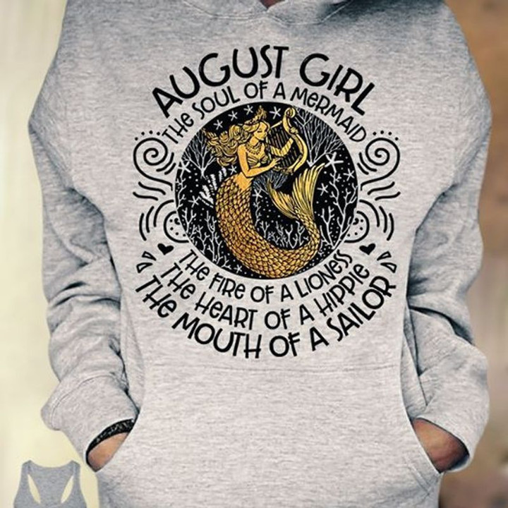 August girl the soul of a mermaid the fire of a lioness heart hippie mouth sailor unisex hoodie sport grey size S-5XL high quality