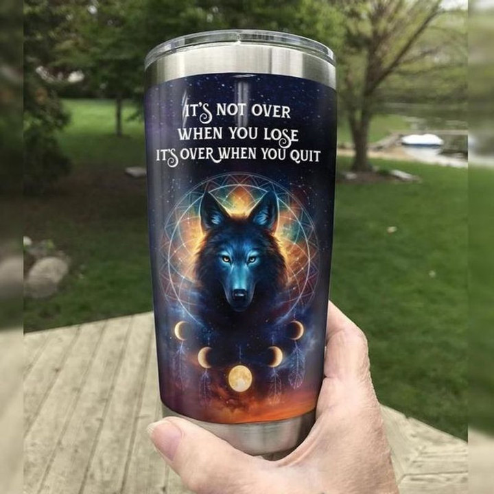 Its not over when you lose its over when you quit wolf dreamcatcher moon tumbler all over print size 20oz-30oz
