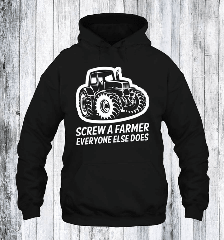 Tractor screw a farmer everyone else does T shirt hoodie sweater  size S-5XL