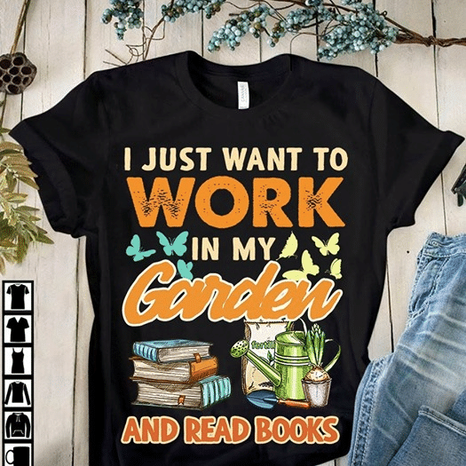 Garden i just want to work in my and read books butterflies animals T shirt hoodie sweater  size S-5XL