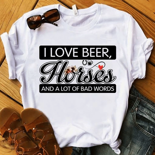 Horses i love beer and a lot of bad words heart T shirt hoodie sweater  size S-5XL