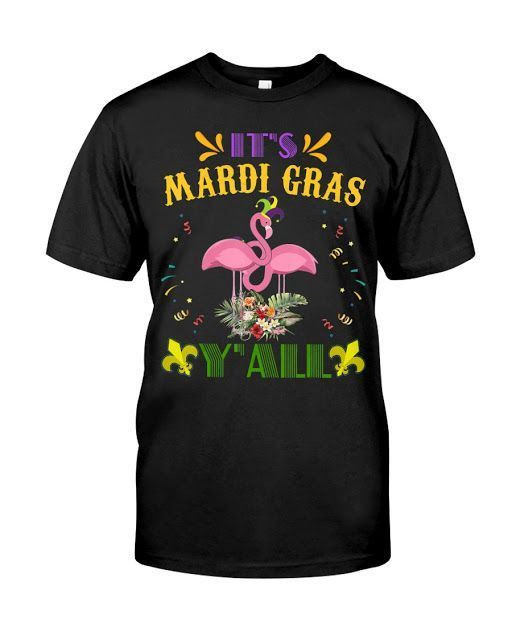 It Mardi Gras Yall Flamingo Lover T Shirt Hoodie Sweater  size S-5XL
