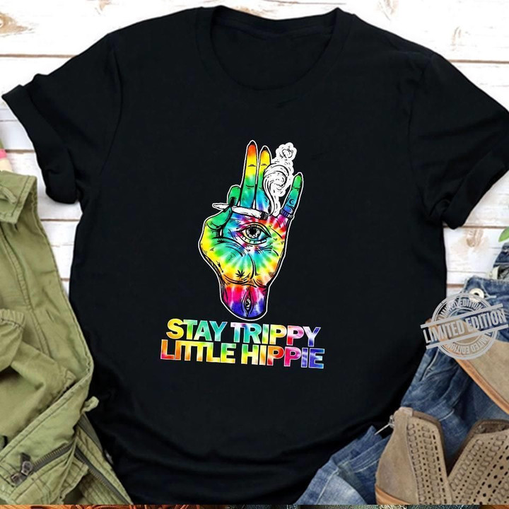 Stay Trippy Little Hippie for women for men 2 T shirt hoodie sweater  size S-5XL