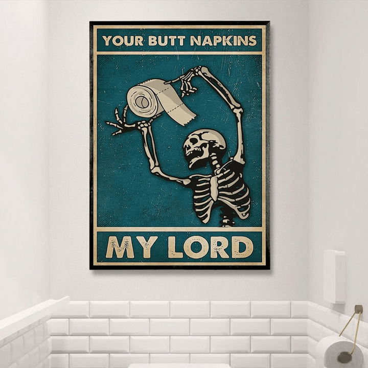 Skeleton Your Butt Napkins My Lord For Men And Women Home Living Room Wall Decor Vertical Poster Canvas 