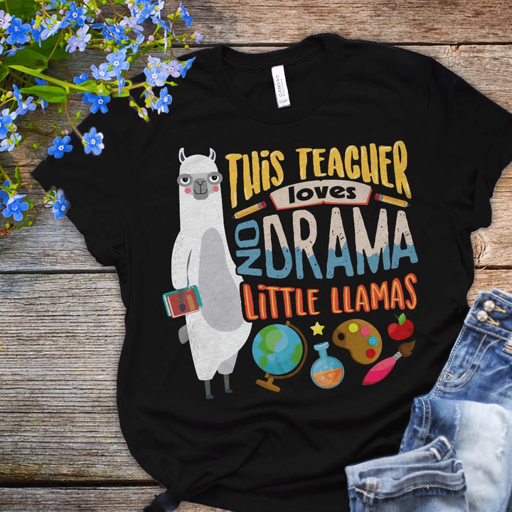 Llama teacher's day this teacher loves on drama little llamas T Shirt Hoodie Sweater  size S-5XL