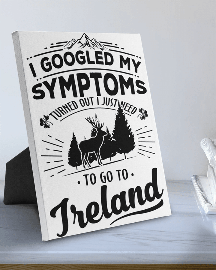 Deer I Googled My Symptoms Turns Out I Just Need Go To Ireland Home Living Room Wall Decor Vertical Poster Canvas 