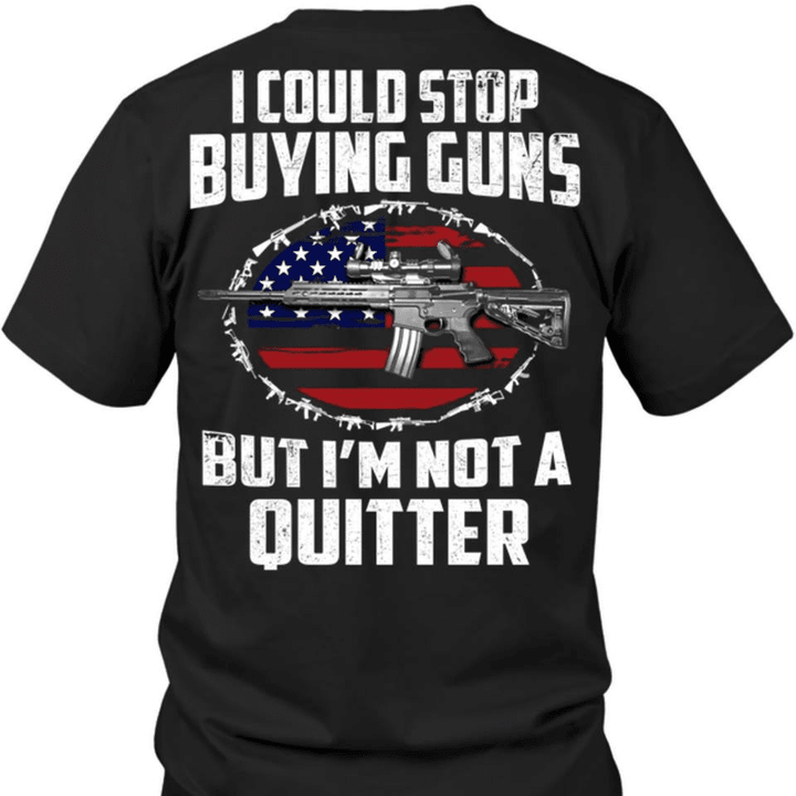 Gun I could stop buying guns but i'm not a quitter american flag T shirt hoodie sweater  size S-5XL