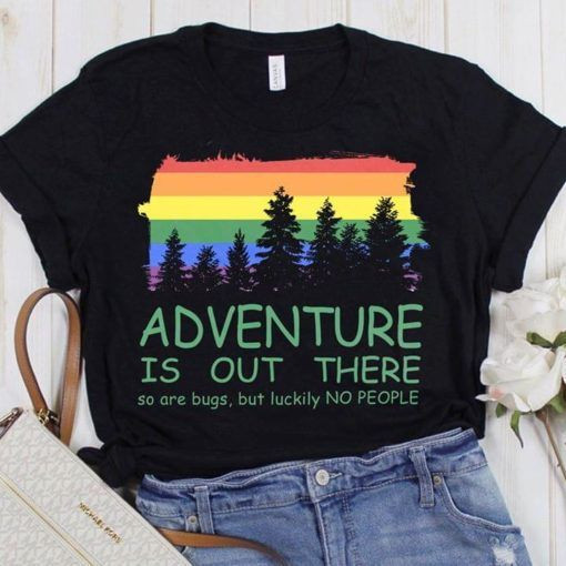 Adventure Is Out There So Are Bugs But Luckily People T Shirt Hoodie Sweater  size S-5XL