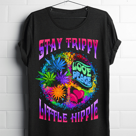 Stay trippy love peace little hippie T shirt hoodie sweater  size S-5XL