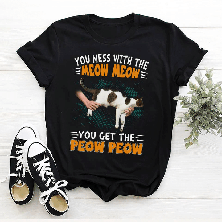 Cats lover you mess with the meow meow you get the peow peow T shirt hoodie sweater  size S-5XL