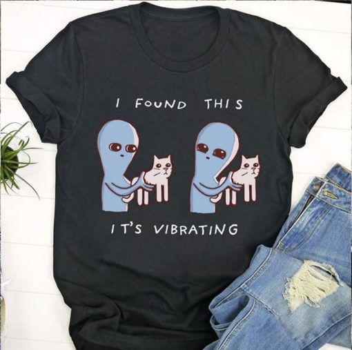 Alien And Cats I Found This It’s Vibrating T Shirt Hoodie Sweater  size S-5XL