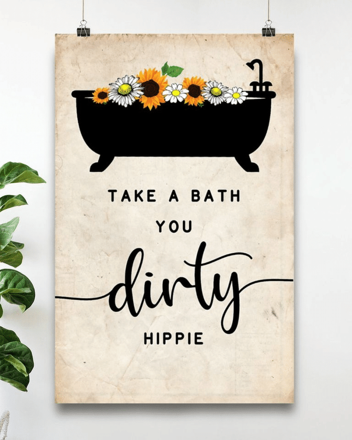 Flowers Take A Bath You Dirty Hippie For Men And Women Home Living Room Wall Decor Vertical Poster Canvas 