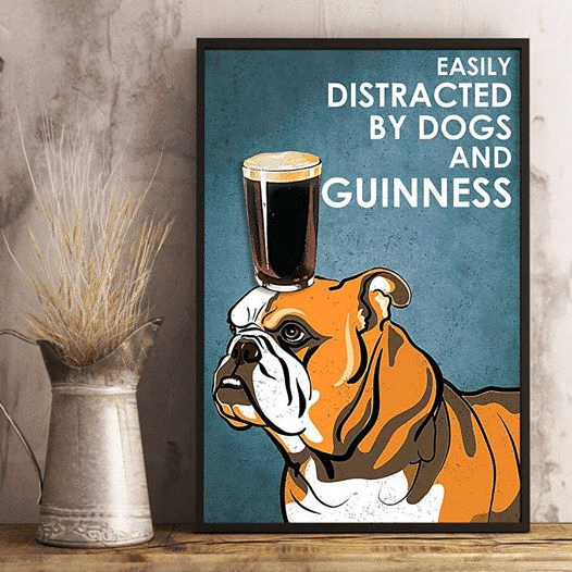 Bull Dog Easily Distracted By Dogs And Guinness For Men And Women Home Living Room Wall Decor Vertical Poster Canvas 