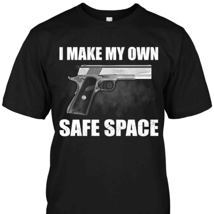 Gun i make my own safe space T Shirt Hoodie Sweater  size S-5XL