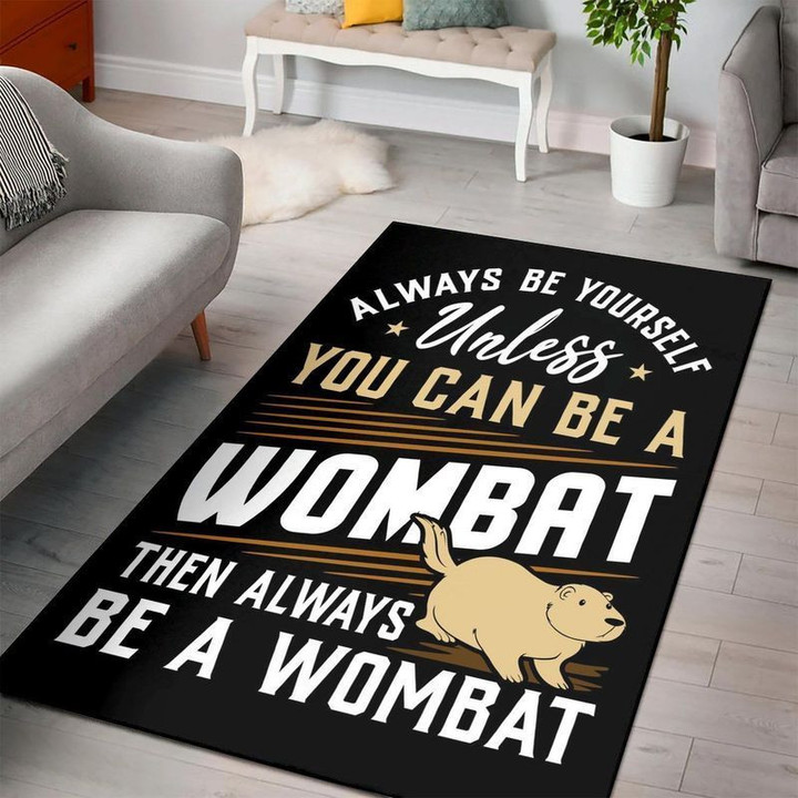 Be Yourself Or A Wombat Area Rug Living Room Rug Home Decor Floor Decor 