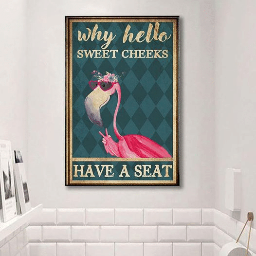 Flamingo Why Hello Sweet Cheeks have A Seat For Men And Women Home Living Room Wall Decor Vertical Poster Canvas 