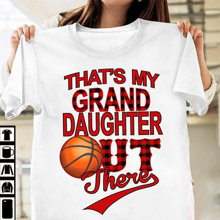 Basketball Grandpa Grandma That's my granddaughter out there T shirt hoodie sweater  size S-5XL